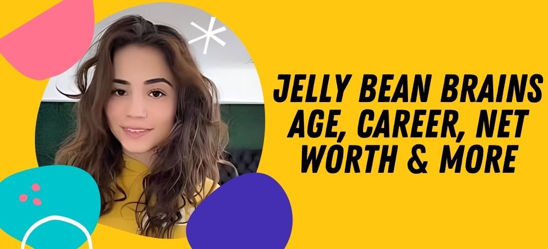 Jelly Bean Brains Age, Career, Net Worth & More