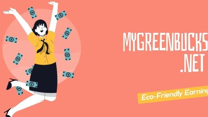 Mygreenbucks .net: A Revolutionary Platform for Eco-Friendly Earnings