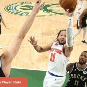 Knicks vs Milwaukee Bucks Match Player Stats