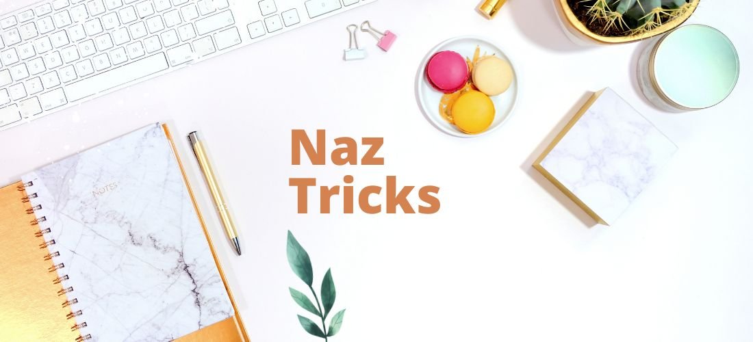 Naz Tricks: A Comprehensive Guide to Mastering Creative Life Hacks