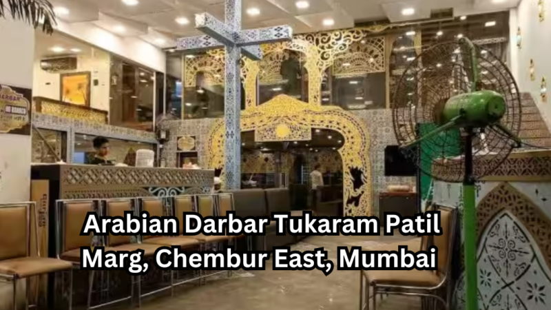 Arabian Darbar Tukaram Patil Marg, Chembur East, Mumbai 